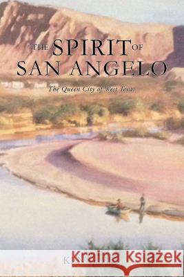 A History the Spirit of San Angelo Ken Peery 9781626973787