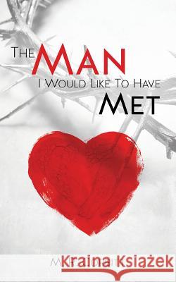 The Man I Would Liked to Have Met M R Corbitt 9781626974937 Xulon Press