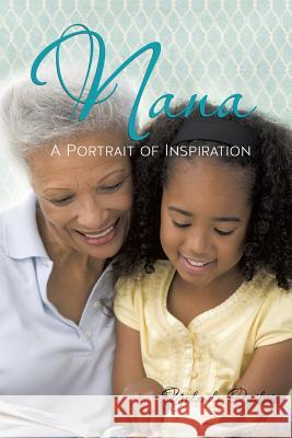 Nana: A Portrait of Inspiration Yolanda Ogilvie 9781626975033