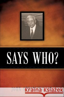 Says Who? John Stribling, Jr 9781626975149