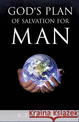 God's Plan of Salvation for Man R F Patton 9781626975835 Xulon Press
