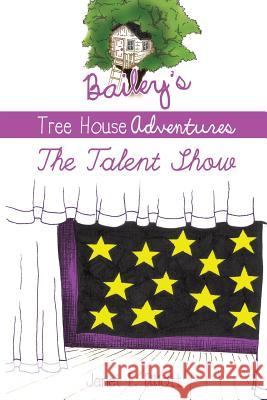 Bailey's Tree House Adventures Janet E Elliott 9781626976139 Xulon Press