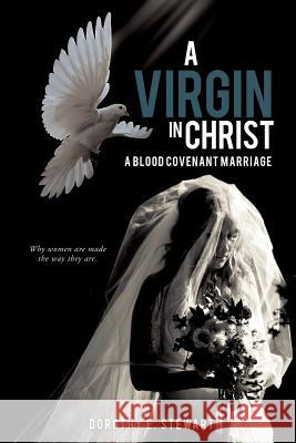 A Virgin in Christ Dorothy E Stewart 9781626976160