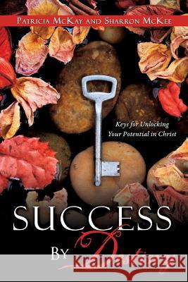 Success by Destiny Patricia McKay, Sharron McKee 9781626976535