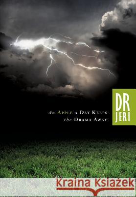 An Apple a Day Keeps the Drama Away Jeri A Dyson, MD 9781626976818 Xulon Press