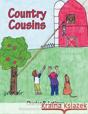 Country Cousins Charles R Latimer 9781626977358 Xulon Press