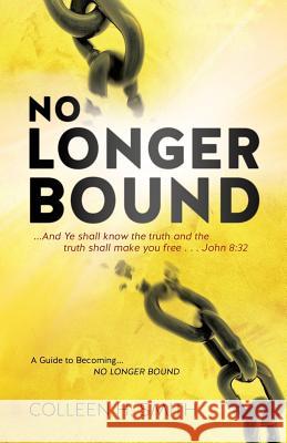 No Longer Bound Colleen H Smith 9781626978171 Xulon Press