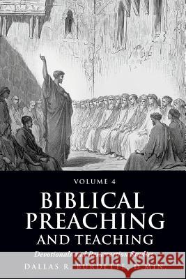 Biblical Preaching and Teaching Dallas R Burdette 9781626978409 Xulon Press