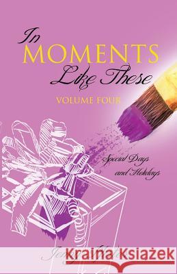 In Moments Like These Volume Four Jenny Pfister 9781626978775