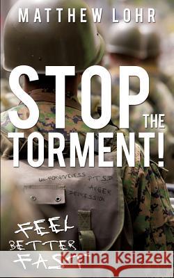 Stop the Torment! Matthew Lohr 9781626979369