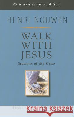 Walk with Jesus: Stations of the Cross Henri Nouwen, Helen David 9781626981164 Orbis Books (USA)