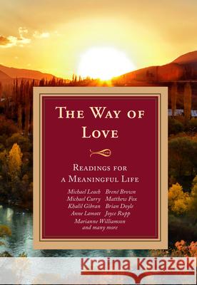 The Way of Love:: Readings for a Meaningful Life Leach Michael, Doris Goodnough, Maria Angelini 9781626984653