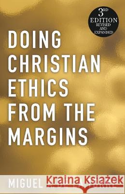 Doing Christian Ethics from the Margins - 3rd Edition Miguel A. d 9781626985346 Orbis Books