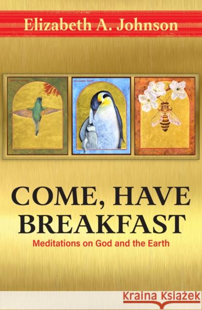 Come Have Breakfast Elizabeth Johnson 9781626985643