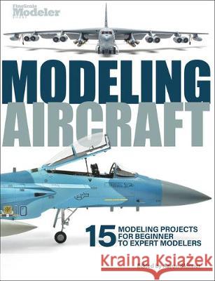 Modeling Aircraft Aaron Skinner 9781627006989 Kalmbach Media