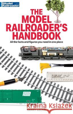 Model Railroader\'s Handbook Gerry Leone 9781627009430 Kalmbach Media