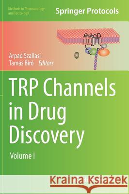 Trp Channels in Drug Discovery: Volume I Szallasi, Arpad 9781627030762 Humana Press