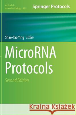 Microrna Protocols Ying, Shao-Yao 9781627030823