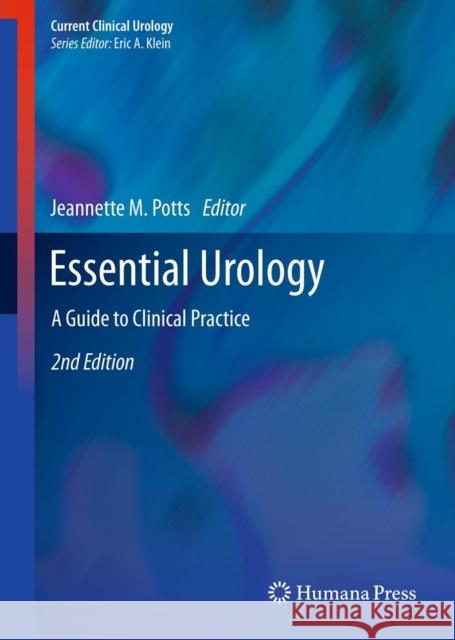 Essential Urology: A Guide to Clinical Practice Potts, Jeannette M. 9781627030915 Humana Press