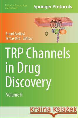Trp Channels in Drug Discovery: Volume II Szallasi, Arpad 9781627030946 Humana Press