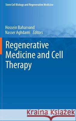 Regenerative Medicine and Cell Therapy Hossein Baharvand Nasser Aghdami 9781627030977 Humana Press