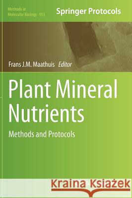 Plant Mineral Nutrients: Methods and Protocols Maathuis, Frans J. M. 9781627031516 Humana Press