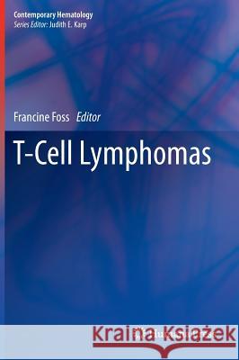 T-Cell Lymphomas Francine Foss 9781627031691 Humana Press