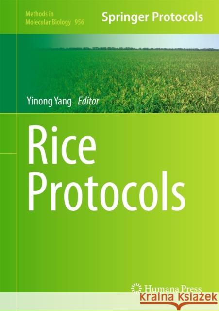 Rice Protocols Yinong Yang 9781627031936