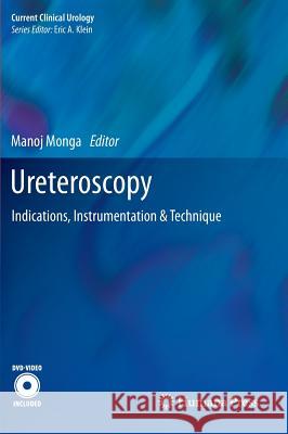 Ureteroscopy: Indications, Instrumentation & Technique Monga, Manoj 9781627032056 0