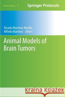 Animal Models of Brain Tumors Ricardo Mar Alfredo Mar 9781627032087 Humana Press