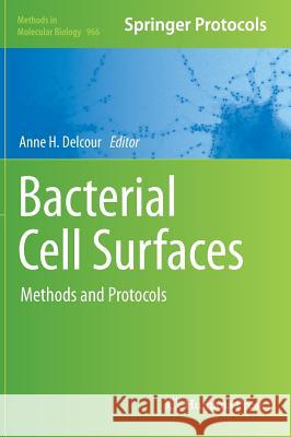Bacterial Cell Surfaces: Methods and Protocols Delcour, Anne H. 9781627032445
