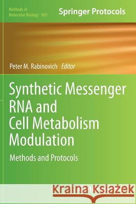 Synthetic Messenger RNA and Cell Metabolism Modulation: Methods and Protocols Rabinovich, Peter M. 9781627032599