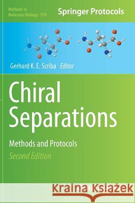 Chiral Separations: Methods and Protocols Scriba, Gerhard K. E. 9781627032629 Humana Press