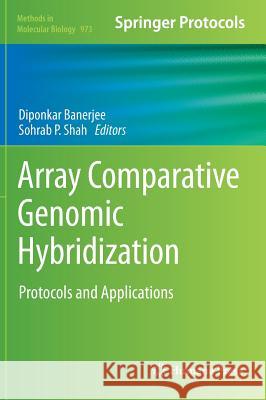 Array Comparative Genomic Hybridization: Protocols and Applications Banerjee, Diponkar 9781627032803 Humana Press