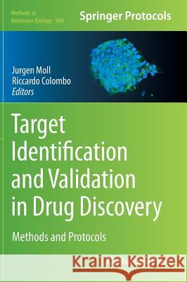 Target Identification and Validation in Drug Discovery: Methods and Protocols Moll, Jurgen 9781627033107