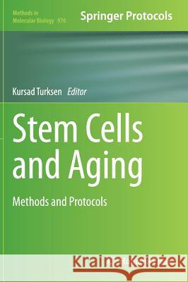 Stem Cells and Aging: Methods and Protocols Turksen, Kursad 9781627033169 Humana Press