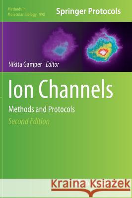 Ion Channels: Methods and Protocols Gamper, Nikita 9781627033503 Humana Press