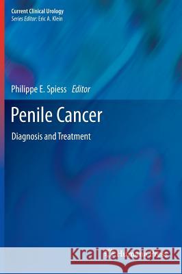 Penile Cancer: Diagnosis and Treatment Philippe E. Spiess 9781627033664 Humana Press