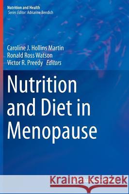 Nutrition and Diet in Menopause Caroline J. Hollin Ronald Ross Watson Victor R. Preedy 9781627033725