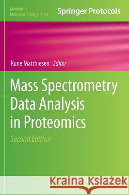 Mass Spectrometry Data Analysis in Proteomics Rune Matthiesen 9781627033916 Humana Press