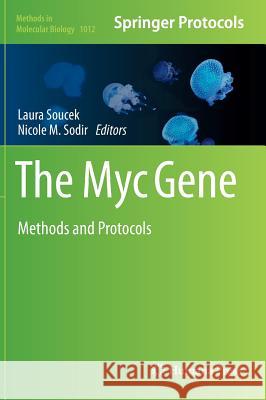 The Myc Gene: Methods and Protocols Soucek, Laura 9781627034289