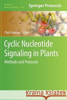 Cyclic Nucleotide Signaling in Plants: Methods and Protocols Gehring, Chris 9781627034401