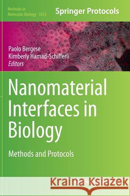 Nanomaterial Interfaces in Biology: Methods and Protocols Bergese, Paolo 9781627034616 