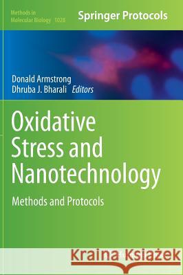 Oxidative Stress and Nanotechnology: Methods and Protocols Armstrong, Donald 9781627034746 Humana Press