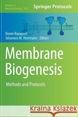 Membrane Biogenesis: Methods and Protocols Rapaport, Doron 9781627034869 Humana Press