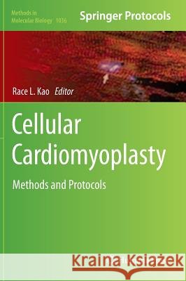 Cellular Cardiomyoplasty: Methods and Protocols Kao, Race L. 9781627035101 Humana Press