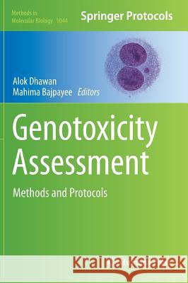 Genotoxicity Assessment: Methods and Protocols Dhawan, Alok 9781627035286 Humana Press
