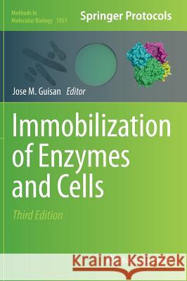 Immobilization of Enzymes and Cells Jose M. Guisan 9781627035491 Humana Press