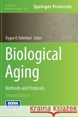 Biological Aging: Methods and Protocols Tollefsbol, Trygve O. 9781627035552 Humana Press
