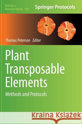 Plant Transposable Elements: Methods and Protocols Peterson, Thomas 9781627035675